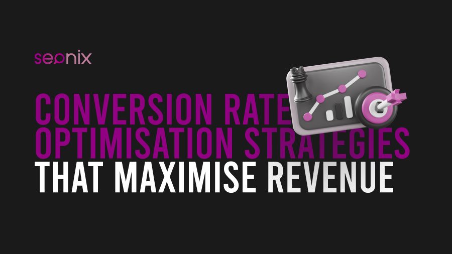 Conversion Rate Optimisation Strategies